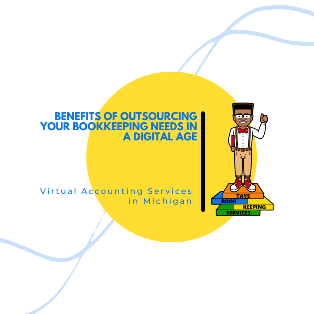Benefits of Outsourcing Your Bookkeeping Needs in a Digital Age