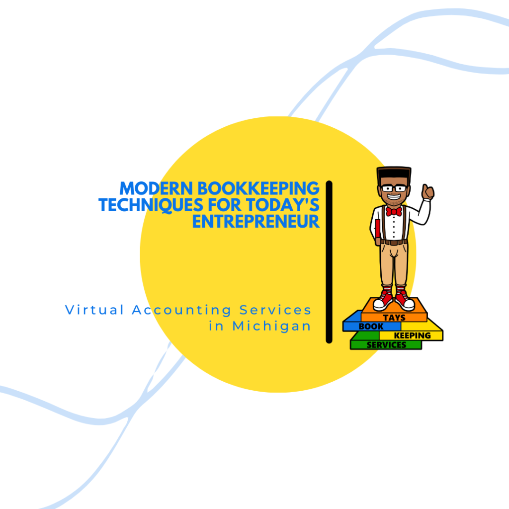 Modern Bookkeeping Techniques for Today's Entrepreneur